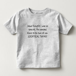TWINS! Jezus dacht dat ik zo speciaal was. Hij wi Kinder Shirts