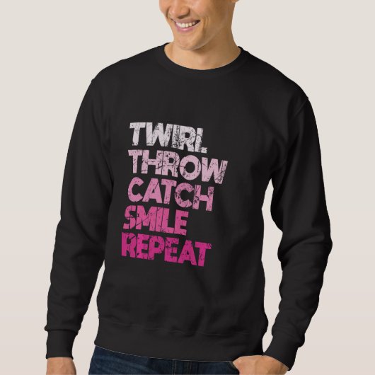 Twirl Throw Catch Smile Repeat Baton Twirling Majo Trui (Voorkant)
