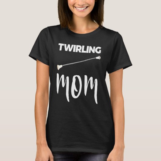 Twirling Moeder Baton Twirling T-shirt Vrouwen Lie (Voorkant)