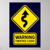 Twisted Logic — waarschuwingsbord Poster (Voorkant)