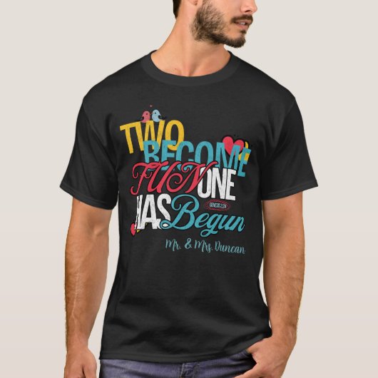 Two Become One Fun is begonnen - Genesis 2:24 T-shirt (Voorkant)