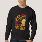 Two Beer Or Not Two Beer Trui (Voorkant)