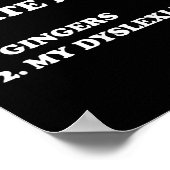 Two Things I Hate Most Gingers And My Dyslexia  Poster (Hoek)