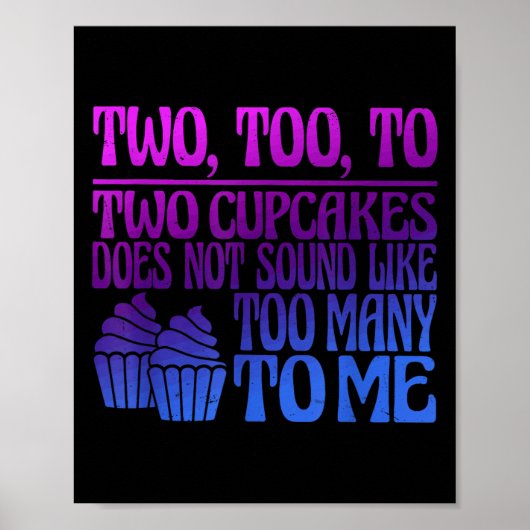 Two, Too, To Two Cupcakes Does Not Sound Like Too Poster (Voorkant)