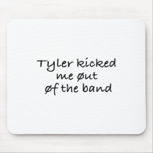 Tyler heeft me uit de Sticker van de band gezet Muismat