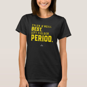 Tyler O Neill Beste Linksvelder Periode Tyler O Ne T-shirt