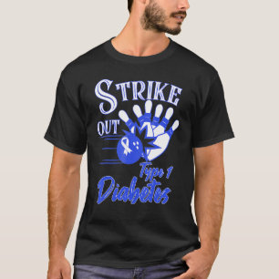 Type 1 Diabetes Bewustmaking Bowling Strike Out Bl T-shirt
