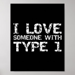 Type 1 Diabetes Familie Gifts I Love Iemand with T Poster