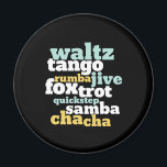 Type balroom Dance Waltz Tango Foxtrot Samba Magneet<br><div class="desc">Waltz Tango Rumba Jive Foxtrot Quickstep Samba Chacha Dance. Grappig ballroom dansontwerp voor hen die graag dansen op de muziek. Koel en eenvoudige koopwaar voor professionele danseres die zijn opgeleid in allerlei ballroomdansen. Ideaal om dansprestaties te vieren op National Dance Day. Geweldig kerstcadeau en verjaardagscadeau voor familie en vrienden.</div>