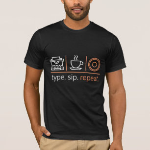 Type. Sip. Herhaal. T-shirt