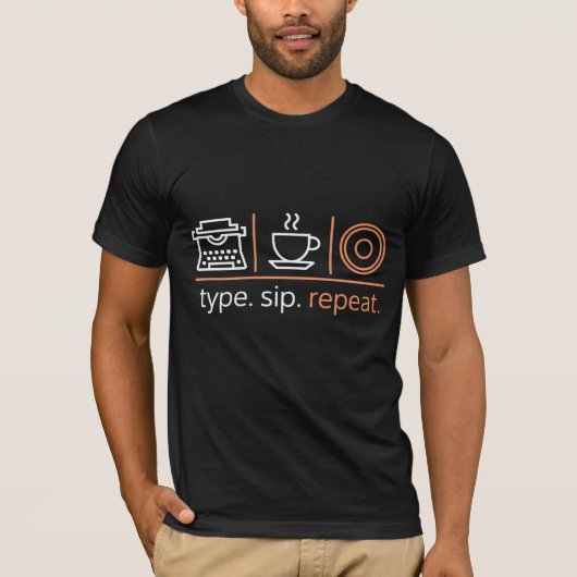 Type. Sip. Herhaal. T-shirt (Voorkant)