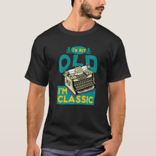 Typemachine ik ben niet oud Ik ben klassieke T-shirt