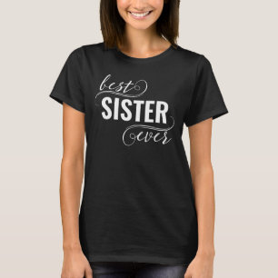 Typografie Best Sister Ever T-shirt