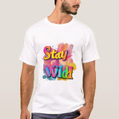 Typografie Tshirt Fun: Stay Wild (Voorkant)