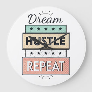 Typografisch citaat: "Droom. Hustle. Herhaal." Grote Klok