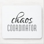 Typografische tekst van Chaos Coordinator Muismat<br><div class="desc">Een eenvoudig ontwerp van "chaocoördinator" in een leuke zwarte typografische tekst. Ideaal voor die drukke moeder, leraar, sportploegenmanager of werkbaas.</div>