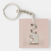 Typography_5_Wake Me Up Before 6 Acryl Sleutelhanger (voorkant)