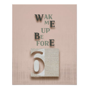 typography_5_wake me up before 6 glanzende poster