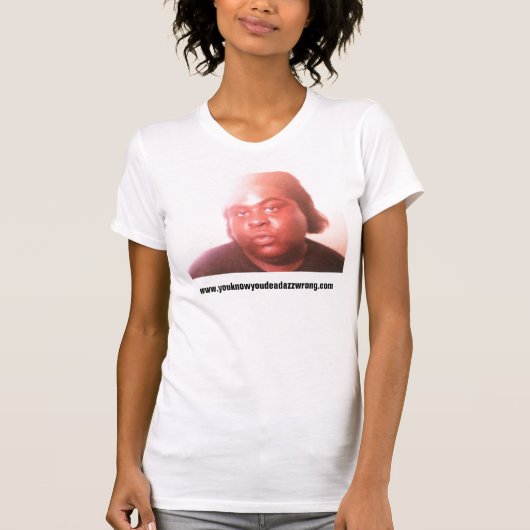 tyramail: www.youknowyoudeadazzwrong.com t-shirt (Voorkant)