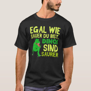 Tyrannosaurus Saur Angry Choleric Dinosaur Dinos T-shirt