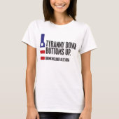 Tyranny Down Buttoms Up Women's T-Shirt (Voorkant)