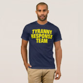 Tyranny Response Team T-shirt (Voorkant volledig)
