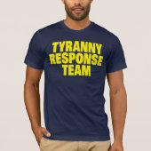 Tyranny Response Team T-shirt (Voorkant)