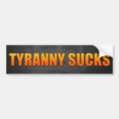 Tyranny Sucks Bumpersticker (Voorkant)