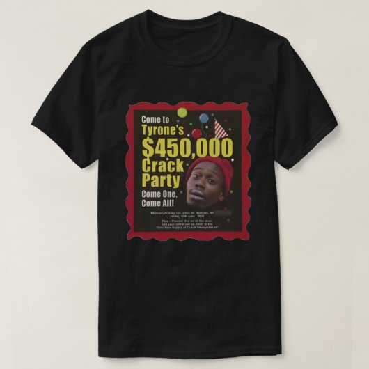 Tyrone Biggums $450000 Crack Party Dave Chappelle T-shirt (Design voorkant)