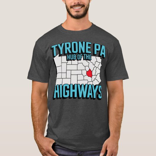 Tyrone PA - Hub of the Highways T-shirt (Voorkant)