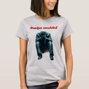 Tzavut Danem (Ցավտ տանեմ) T-Shirt