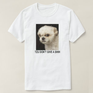 TZU GEEFT GEEN SHIH T-SHIRT