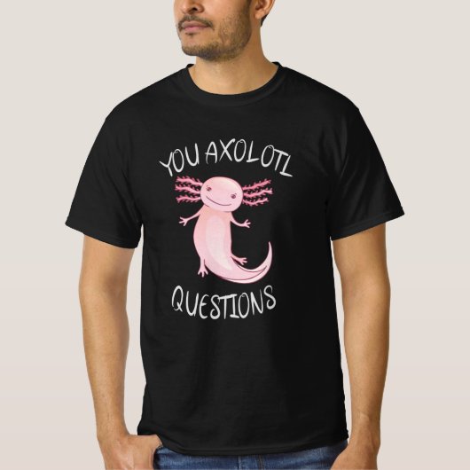 U axolotl vragen t-shirt (Voorkant)