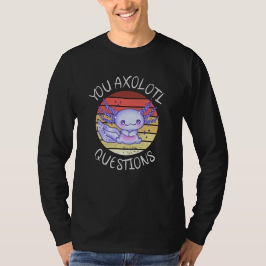U axolotl vragen t-shirt (Voorkant)