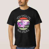 U axolotl vragen t-shirt (Voorkant)