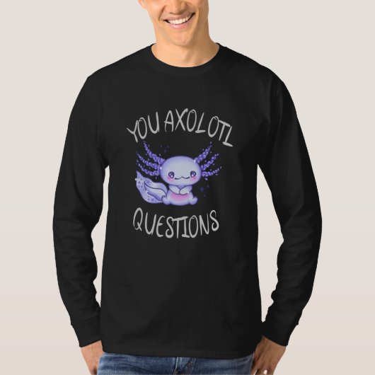 U axolotl vragen t-shirt (Voorkant)