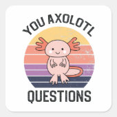 U Axolotl-vragen Vierkante Sticker (Voorkant)