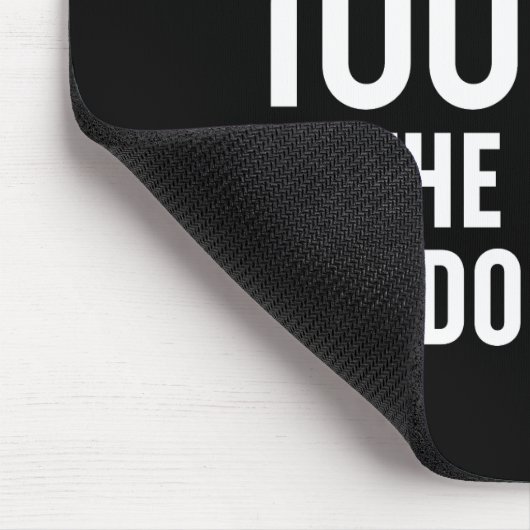 U bent 100% van de schoenen die u niet gebruikt muismat (Hoek)