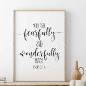 U bent behoorlijk goed en netjes, Psalm 139:14 Poster