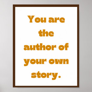 U bent de auteur van uw eigen verhaal, Quote Poster