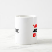 U bent de Beste Tekst Koffie Mok Gift (Center)