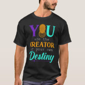 U bent de creator van uw eigen bestemming t-shirt (Voorkant)
