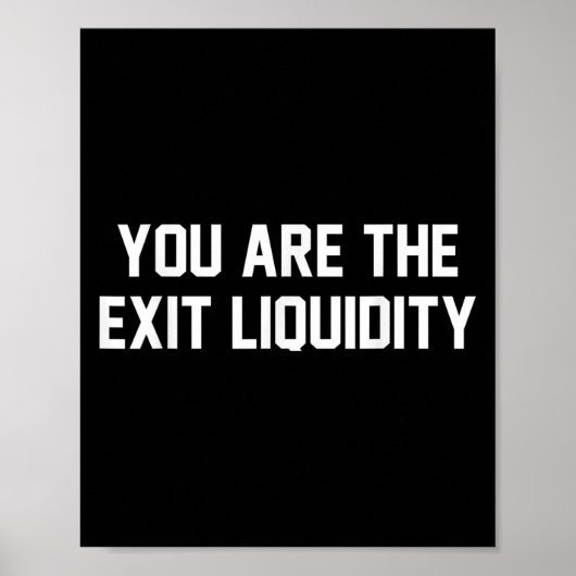 U bent de exit liquiditeit Blockchain Crypto Inves Poster (Voorkant)