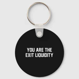 U bent de exit liquiditeit Blockchain Crypto Inves Sleutelhanger