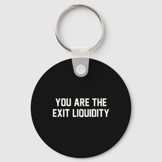 U bent de exit liquiditeit Blockchain Crypto Inves Sleutelhanger (Voorkant)