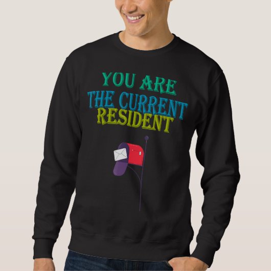 U bent de huidige Resident Humor Graphic Trui (Voorkant)