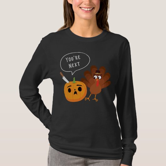 U bent de volgende Funny Pumpkin Thanksgiving Turk T-shirt (Voorkant)