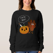 U bent de volgende Funny Pumpkin Thanksgiving Turk Trui (Voorkant)
