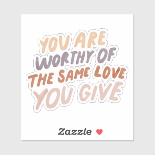 U bent de waard van liefde inspirerend quote stick sticker (Vel)