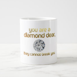 U BENT EEN DIAMOND-DEAR.... JUMBO-MOK GROTE KOFFIEKOP